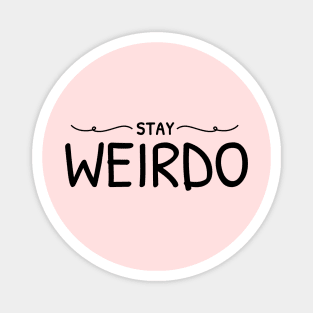 Stay Weirdo Text Design Magnet